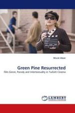 Green Pine Resurrected : Film Genre, Parody and Intertextuality in Turkish Cinema （2010. 248 S. 220 mm）