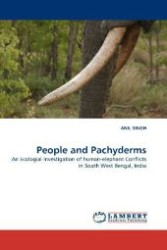 People and Pachyderms : An Ecologial Investigation of human-elephant Conflicts in South West Bengal, India （2010. 160 S. 220 mm）