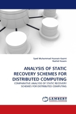 Analysis of Static Recovery Schemes for Distributed Computing : Comparative Analysis of Static Recovery Schemes for Distributed Computing （2010. 60 p.）