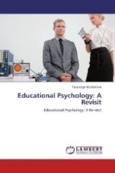 Educational Psychology: A Revisit : Educational Psychology: A Re-visit （Aufl. 2010. 88 S. 220 mm）