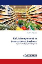 Risk Management in International Business : Exposure, Hedging, Due Diligence （2010. 484 S. 220 mm）