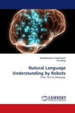 Natural Language Understanding by Robots : From Text to Meanings （2010. 128 S.）