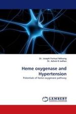 Heme oxygenase and Hypertension : Potentials of heme oxygenase pathway （2010. 200 S.）
