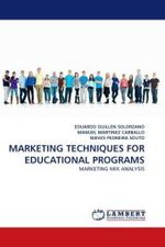 MARKETING TECHNIQUES FOR EDUCATIONAL PROGRAMS : MARKETING MIX ANALYSIS （2011. 96 S.）