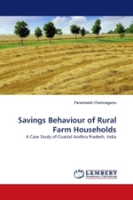 Savings Behaviour of Rural Farm Households : A Case Study of Coastal Andhra Pradesh, India （2010. 252 S. 220 mm）