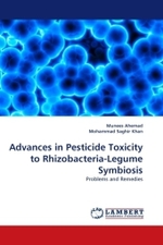 Advances in Pesticide Toxicity to Rhizobacteria-Legume Symbiosis : Problems and Remedies （2010. 272 S.）