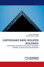 EARTHQUAKE BASE-ISOLATED BUILDINGS : EARTHQUAKE BEHAVIOR AND IMPACT RESPONSE CONTROL OF BASE-ISOLATED BUILDINGS （2011. 280 S. 220 mm）
