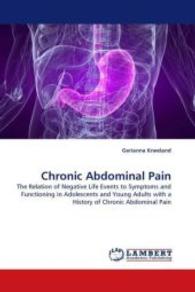 Chronic Abdominal Pain : The Relation of Negative Life Events to Symptoms and Functioning in Adolescents and Young Adults with a History of Chronic Abdominal Pain （2010. 60 S. 220 mm）