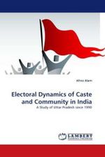 Electoral Dynamics of Caste and Community in India : A Study of Uttar Pradesh since 1990 （2010. 276 S.）