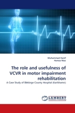 The role and usefulness of VCVR in motor impairment rehabilitation : A Case Study of Blekinge County Hospital (Karlshamn) （2010. 68 S.）