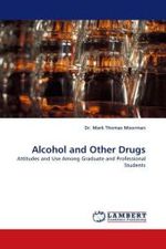 Alcohol and Other Drugs : Attitudes and Use Among Graduate and Professional Students （2010. 104 S.）