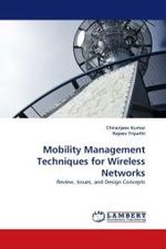 Mobility Management Techniques for Wireless Networks : Review, Issues, and Design Concepts （2010. 128 S.）