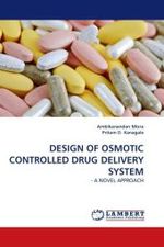 DESIGN OF OSMOTIC CONTROLLED DRUG DELIVERY SYSTEM : - A NOVEL APPROACH （2010. 232 S.）