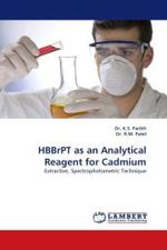 HBBrPT as an Analytical Reagent for Cadmium : Extractive, Spectrophotometric Technique （2010. 160 S.）