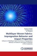 Multilayer Woven Fabrics: Impregnation Behavior and Impact Properties : Influence of Multilayer Fabric Structure on Impregnation Behavior of Preforms and Impact Properties of the Composites （2010. 104 S.）