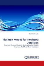 Plasmon Modes for Terahertz Detection : Terahertz Plasmon Modes in Grating Coupled Double Quantum Well Field Effect Transistors （2010. 128 S.）