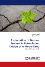 Exploitation of Natural Product In Formulation Design of A Model Drug : Natural Product study （2010. 296 S.）