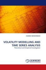 VOLATILITY MODELLING AND TIME SERIES ANALYSIS : Theoretical and Empirical Investigation （2010. 88 S. 220 mm）