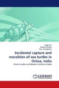 Incidental capture and moralities of sea turtles in Orissa, India : Marine turtle and fisheries interface in India （2010. 76 S.）