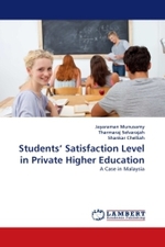Students  Satisfaction Level in Private Higher Education : A Case in Malaysia （2010. 72 S.）