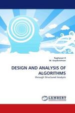 DESIGN AND ANALYSIS OF ALGORITHMS : through Structured Analysis （2010. 168 S.）