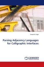 Parsing Adjacency Languages for Calligraphic Interfaces （2010. 228 S.）