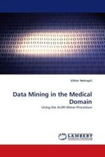 Data Mining in the Medical Domain : Using the Ac4ft-Miner Procedure （2010. 72 S.）