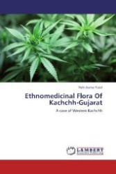 Ethnomedicinal Flora Of Kachchh-Gujarat : A case of Western Kachchh （2012. 68 S. 220 mm）