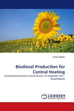 Biodiesel Production for Central Heating : Combustion/Emission Characteristics of Vegetable Oils   Diesel Blends （2010. 104 S.）