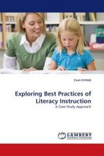 Exploring Best Practices of Literacy Instruction : A Case-Study Approach （2010. 108 S.）