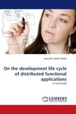 On the development life cycle of distributed functional applications : A case study （2011. 264 S. 220 mm）