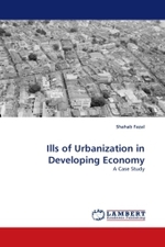 Ills of Urbanization in Developing Economy : A Case Study （2010. 144 S. 220 mm）