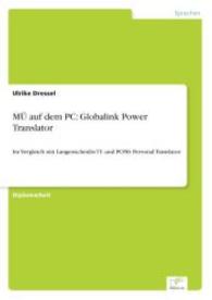 MÜ auf dem PC: Globalink Power Translator : Im Vergleich mit Langenscheidts T1 und PONS Personal Translator （1999. 208 S. 210 mm）