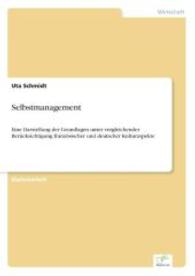 Selbstmanagement : Eine Darstellung der Grundlagen unter vergleichender Berücksichtigung französischer und deutscher Kulturaspekte （2003. 80 S. 210 mm）