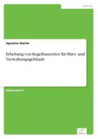 Erhebung von Regelbauzeiten für Büro- und Verwaltungsgebäude （2003. 72 S. 210 mm）