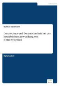 Datenschutz und Datensicherheit bei der betrieblichen Anwendung von E-Mail-Systemen （2003. 104 S. 210 mm）