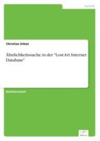 Ähnlichkeitssuche in der "Lost Art Internet Database" （2004. 56 S. 210 mm）