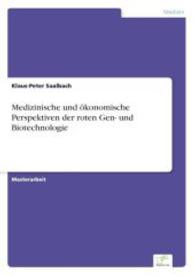 Medizinische und ökonomische Perspektiven der roten Gen- und Biotechnologie （2004. 148 S. 210 mm）