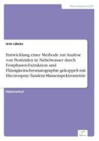 Entwicklung einer Methode zur Analyse von Pestiziden in Nebelwasser durch Festphasen-Extraktion und Flüssigkeitschromato （2004. 140 S. 210 mm）