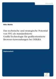 Das technische und strategische Potential von SVG als standardisierte Grafik-Technologie für grafikorientierte Browser-A （2004. 80 S. 210 mm）