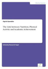 The Link between Nutrition, Physical Activity and Academic Achievement （2004. 72 S. 210 mm）
