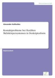 Kontaktprobleme bei flexiblen Mehrkörpersystemen in Deskriptorform （2004. 132 S. 210 mm）