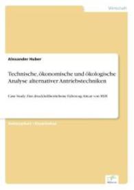 Technische, ökonomische und ökologische Analyse alternativer Antriebstechniken : Case Study: Das druckluftbetriebene Fahrzeug Aircar von MDI （2004. 272 S. 210 mm）