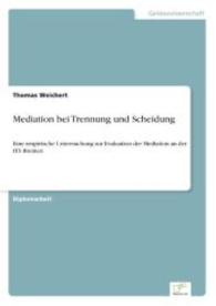 Mediation bei Trennung und Scheidung : Eine empirische Untersuchung zur Evaluation der Mediation an der ITS Bremen （2004. 132 S. 210 mm）