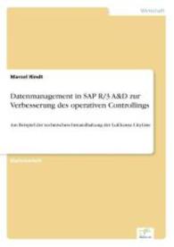 Datenmanagement in SAP R/3 A&D zur Verbesserung des operativen Controllings : Am Beispiel der technischen Instandhaltung der Lufthansa CityLine （2004. 148 S. 210 mm）
