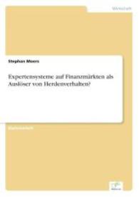 Expertensysteme auf Finanzmärkten als Auslöser von Herdenverhalten? （2004. 80 S. 210 mm）