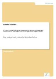 Kundenr&uuml;ckgewinnungsmanagement : Eine vergleichende empirische Bestandsaufnahme （2004. 92 S. 210 mm）