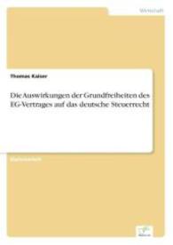 Die Auswirkungen der Grundfreiheiten des EG-Vertrages auf das deutsche Steuerrecht （2006. 104 S. 210 mm）