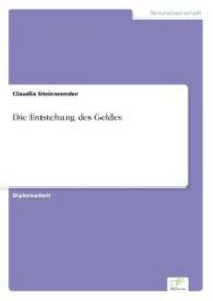 Die Entstehung des Geldes （2006. 100 S. 210 mm）