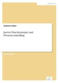 Just-in-Time-Konzepte und Prozesscontrolling （2006. 100 S. 210 mm）